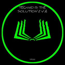 Techno Is the Solution 2 V.A