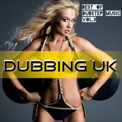 Dubbing UK: Best of Dubstep Music, Vol. 3