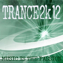 Trance 2k12 - Music Is The Passion