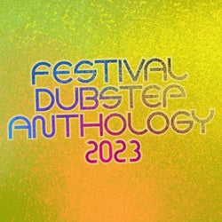 Festival Dubstep Anthology 2023