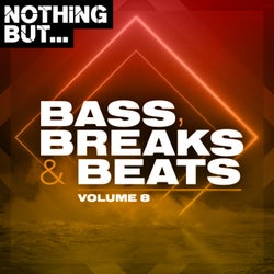 Nothing But... Bass, Breaks & Beats, Vol. 08