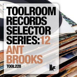 Toolroom Records Selector Series: 12 Ant Brooks