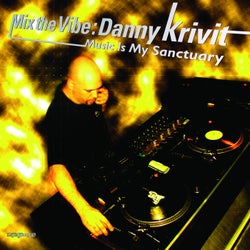 Mix the Vibe: Danny Krivit - Music Is My Sanctuary - DJ Mix