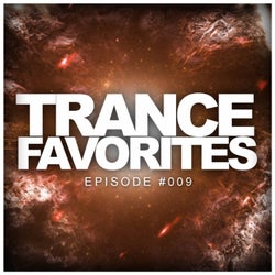 Trance Favorites Episode #009