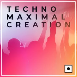 Techno Maximal Creation