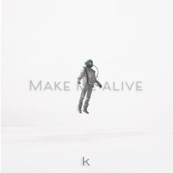 Make Me Alive