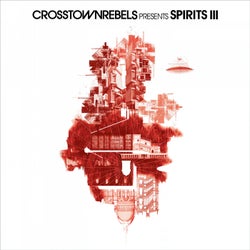 Crosstown Rebels present SPIRITS III