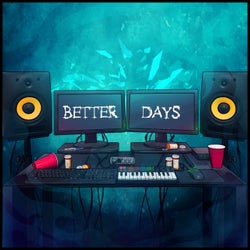 BETTER DAYS