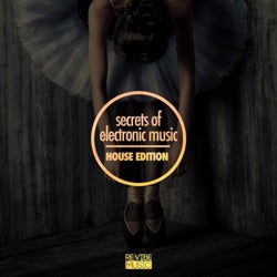 Secrets of Electronic Music - House Edition