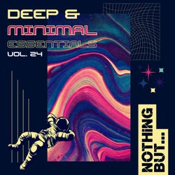 Nothing But... Deep & Minimal Essentials, Vol. 24