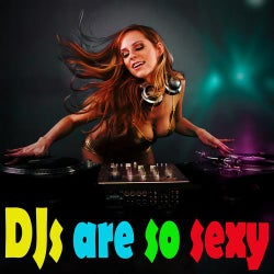 Djs Are So Sexy