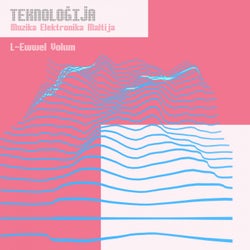 Teknologija - Muzika Elektronika Maltija: L-Ewwel Volum