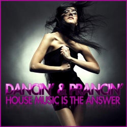 Dancin' & Prancin' - House Music Is The Answer