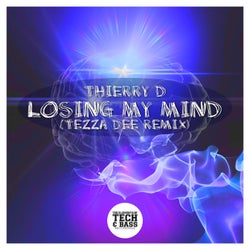 Losing My Mind (Tezza Dee Remix)