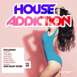 House Addiction Vol. 59