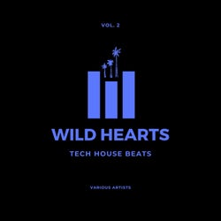 Wild Hearts (Tech House Beats), Vol. 2