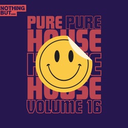 Nothing But... Pure House Music, Vol. 16