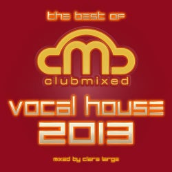 The Best of Clubmixed Vocal House 2013