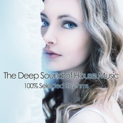 The Deep Sound of House Music (100%% Selected Rhythms)