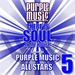 There Is Soul in My House - Purple Music All Stars 5