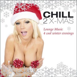 Chill 2 X-Mas - Lounge Music 4 Cool Winter Evenings