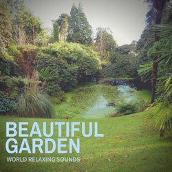 Beautiful Garden - World Relaxing Sounds