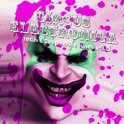 Circus Electronica Vol. 5 - Tech & Deep Session