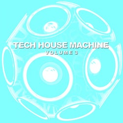 Tech House Machine, Vol. 3