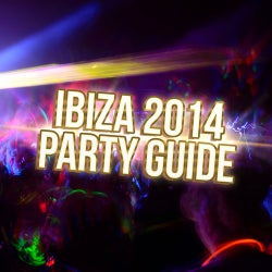 Ibiza 2014 - Party Guide