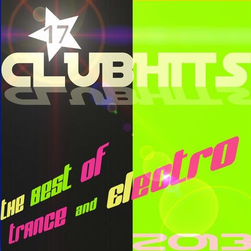 17 Stars Clubhits 2013 - The Best Of Trance & Electro