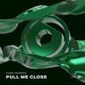 Pull Me Close