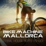 Bike Machine Mallorca - Tribal House Beats to Go!