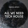 All We Need Tech House