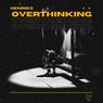 Overthinking