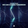 We Can Change Tomorrow (Extended Mix)