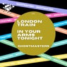 London Train / In Your Arms Tonight