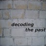 Decoding The Past