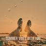 Summer Vibes With You