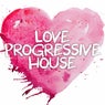 Love Progressive House