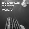 Evidence Based Vol. 5