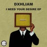 I Need Your Desire EP