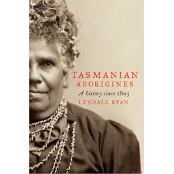 Tasmanian Aborigines a History since 1803