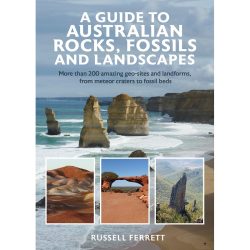 A Guide to Australian Rocks Fossils and Landscapes