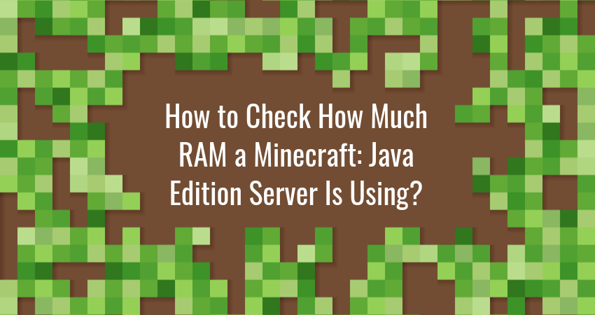 How To Check Minecraft Java Server Ram Usage