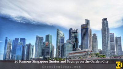 20 Famous Singapore Quotes and Sayings on the Garden City