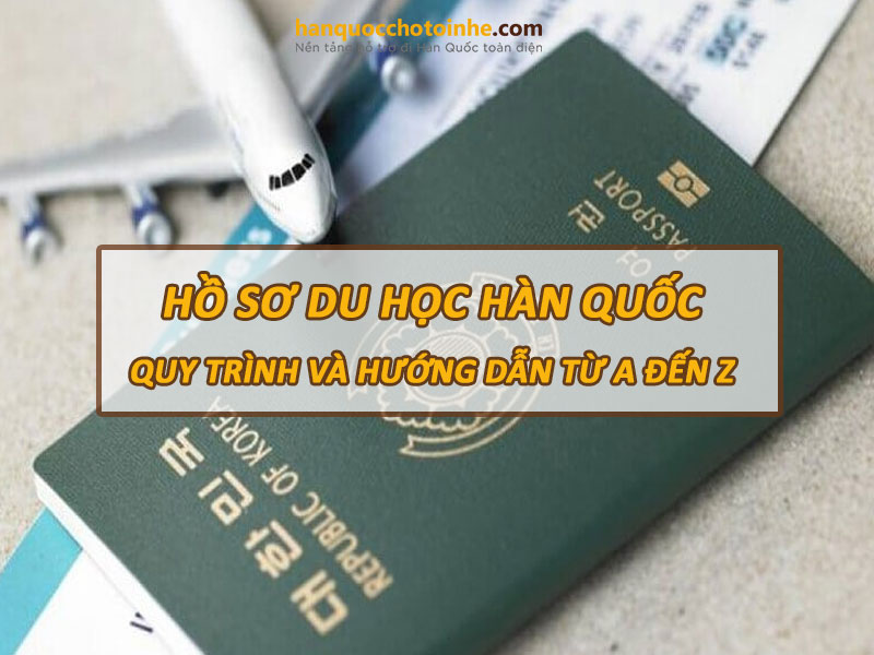 Hồ sơ du học đóng vai trò quyết định bạn có sang Hàn được hay không?