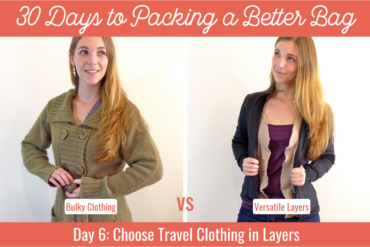 Day 6: Choose your travel clothing wisely. Go with layers.