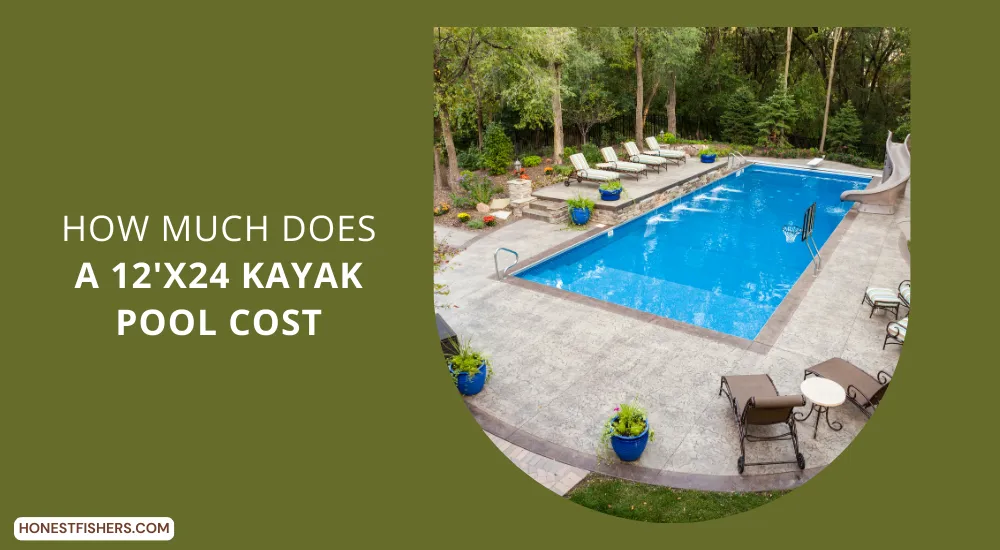 How Much Does A 12’x24 Kayak Pool Cost?