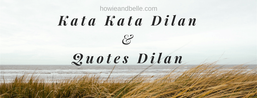 100 Kata Kata  Dilan Yang Bikin Baper Quotes Dilan 1990 19991