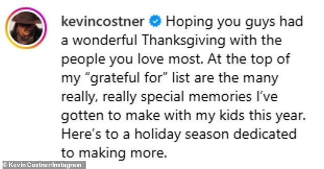 The 69-year-old Yellowstone alum wrote: 'Hoping you guys had a wonderful Thanksgiving with the people you love most. At the top of my "grateful for" list are the many really, really special memories I've gotten to make with my kids this year'